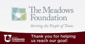 The Uvalde CISD Moving Forward Foundation is honored to announce a $500,000 contribution from The Meadows Foundation.